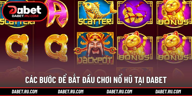 Cách tham gia nổ hũ tại DABET cho người mới Cách tham gia nổ hũ tại DABET cho người mới