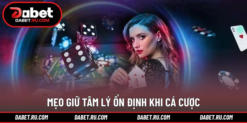 Giữ tinh thần tỉnh táo trong mọi tình huống khi cá cược