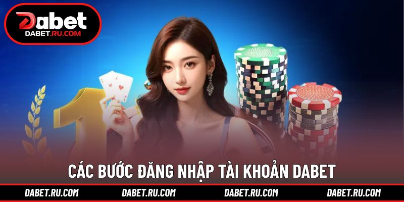 Hướng dẫn đăng nhập DABET đúng quy trình dễ thực hiện