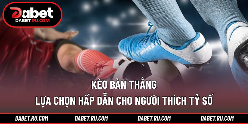 Kèo bàn thắng