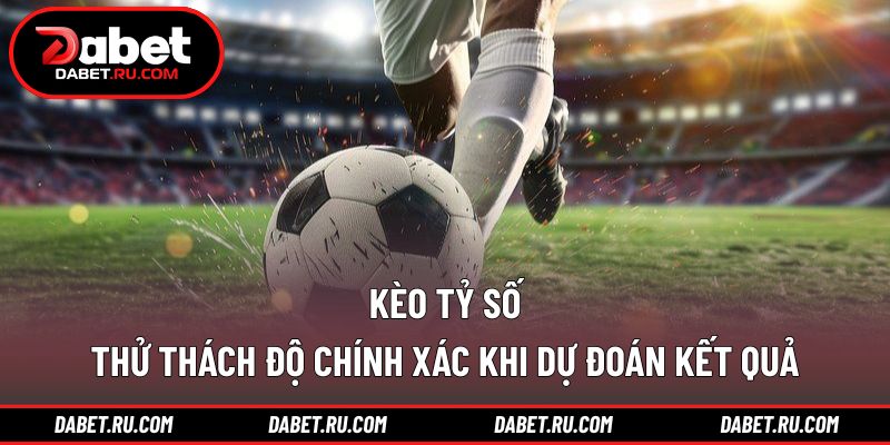 Kèo tỷ số