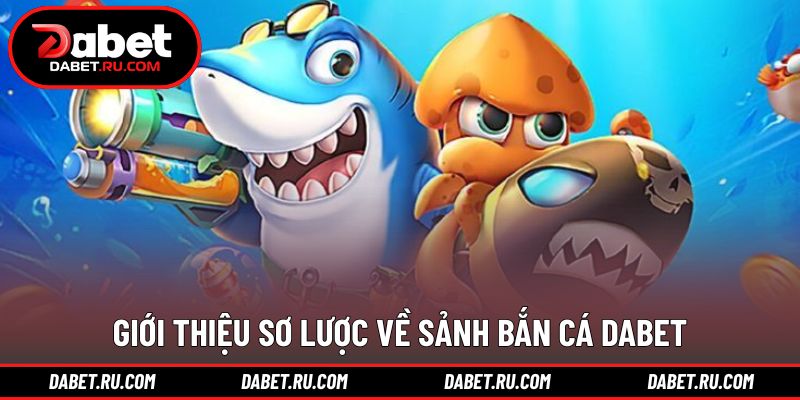 Khái quát tổng quan sảnh bắn cá đổi thưởng Khái quát tổng quan sảnh bắn cá đổi thưởng