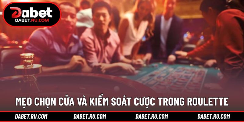 Kinh nghiệm giúp kiểm soát ván roulette hiệu quả
