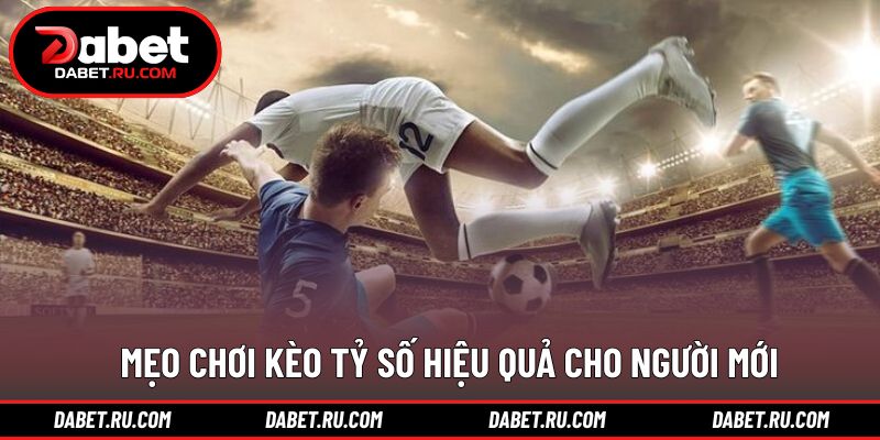 Một số kinh nghiệm áp dụng kèo cược tỷ số hiệu quả