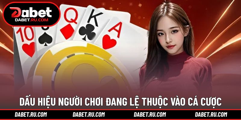 Nhận diện sớm các biểu hiện cá cược mất kiểm soát